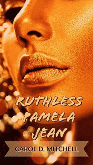 Carol Mitchell - Ruthless Pamela Jean, E-bok