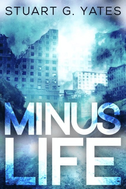 Stuart G. Yates - Minus Life, E-bok. Tillgänglighet: Lägg i varukorg