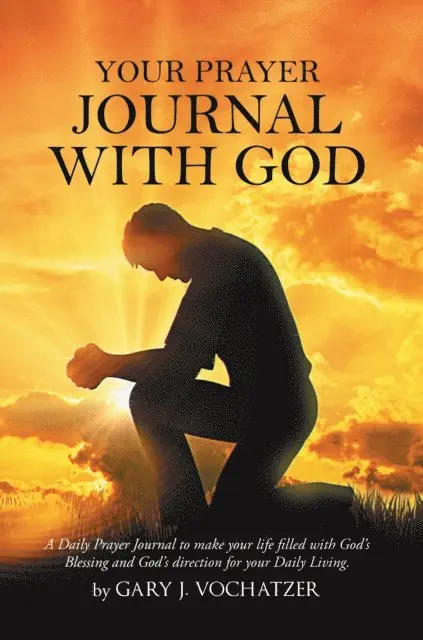 Gary Vochatzer - Your Prayer Journal with God, E-bok. Tillgänglighet: Lägg i varukorg