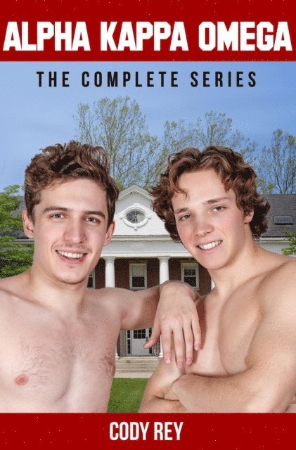 Cody Rey - Alpha Kappa Omega: The Complete Series, E-bok