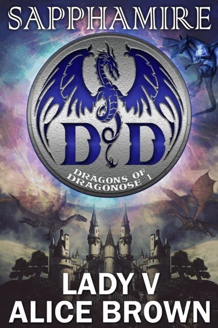 Lady V, Alice Brown - Sapphamire, Dragons of Dragonose book 1, E-bok