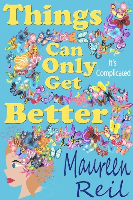 Maureen Reil - Things Can Only Get Better, E-bok. Tillgänglighet: Lägg i varukorg