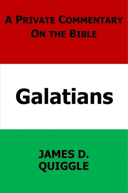 James D. Quiggle - Private Commentary on the Bible: Galatians, E-bok