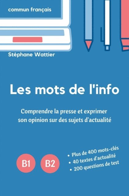 Stephane Wattier - Les mots de l'info B1-B2, E-bok