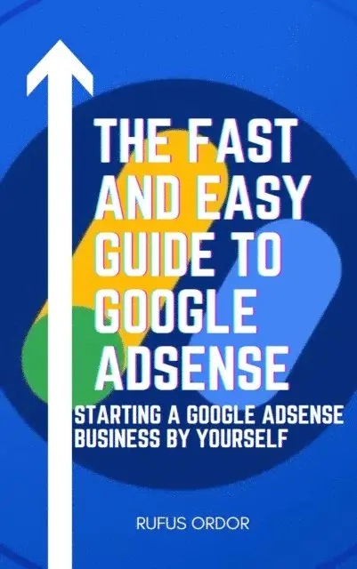 Rufus Ordor - Fast and Easy Guide to Google Adsense: Starting a Google Adsense Business by Yourself, E-bok. Tillgänglighet: Lägg i varukorg