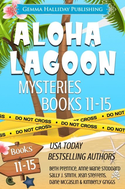 Kimberly Griggs, Dane McCaslin, Jean Steffens, Sally J. Smith, Anne Marie Stoddard, Beth Prentice - Aloha Lagoon Mysteries Boxed Set (Books 11-15), E-bok