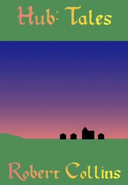 Robert L. Collins - Hub: Tales, E-bok