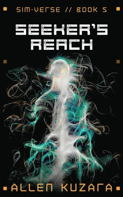 Allen Kuzara - Seeker's Reach (Sim-Verse: Book 5), E-bok
