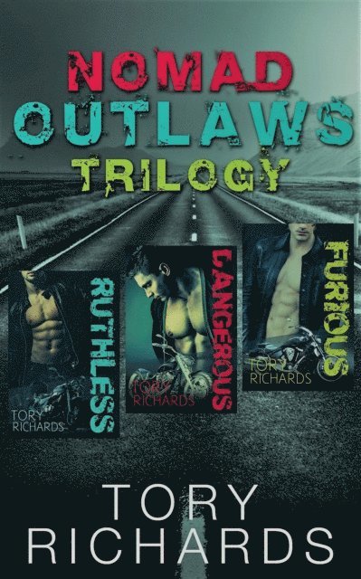 Tory Richards - Nomad Outlaws Trilogy, E-bok