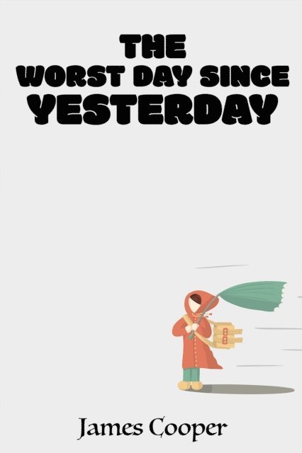 James Cooper - Worst Day Since Yesterday, E-bok