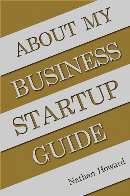 Nathan Howard - About My Business Startup Guide, E-bok