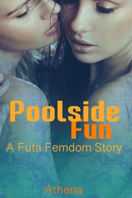 Athena - Poolside Fun: A Futa Femdom Story, E-bok