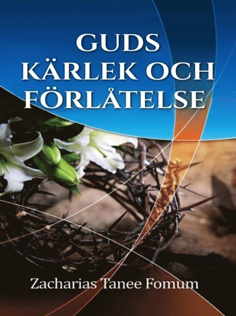 Zacharias Tanee Fomum - Guds Karlek Och Forlatelse, E-bok
