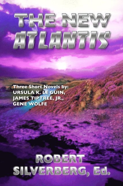 Gene Wolfe, Jr. James Tiptree, Ursula K. Le Guin, Robert Silverberg - New Atlantis, E-bok