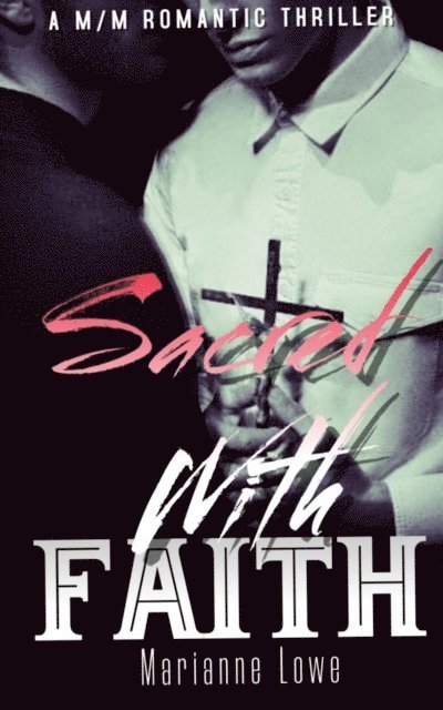Marianne Lowe - Sacred With Faith, E-bok