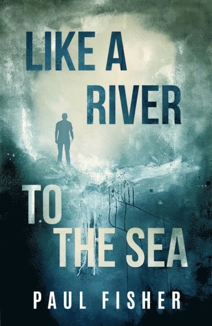 Paul Fisher - Like a River to the Sea, E-bok