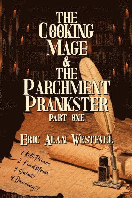 Eric Alan Westfall - Cooking Mage & The Parchment Prankster Part One, E-bok