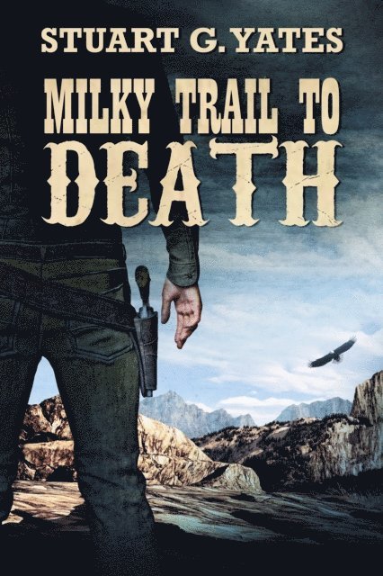 Stuart G. Yates - Milky Trail To Death, E-bok. Tillgänglighet: Lägg i varukorg