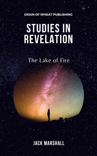 Jack Marshall - Studies in Revelation - The Lake of Fire, E-bok