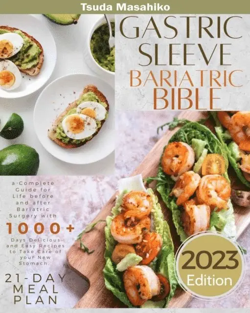 Tsuda Masahiko - Gastric Sleeve Bariatric Bible 2023: A Complete Guide for Life before and after Bariatric Surgery, E-bok. Tillgänglighet: Lägg i varukorg