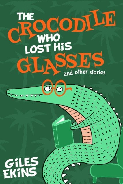 Giles Ekins - Crocodile Who Lost His Glasses, E-bok