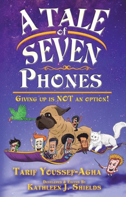 Tarif Youssef-Agha - Tale of Seven Phones, Giving Up is NOT an Option!, E-bok