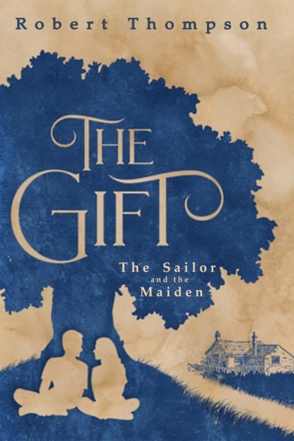 Robert Thompson - Gift: The Sailor and the Maiden, E-bok