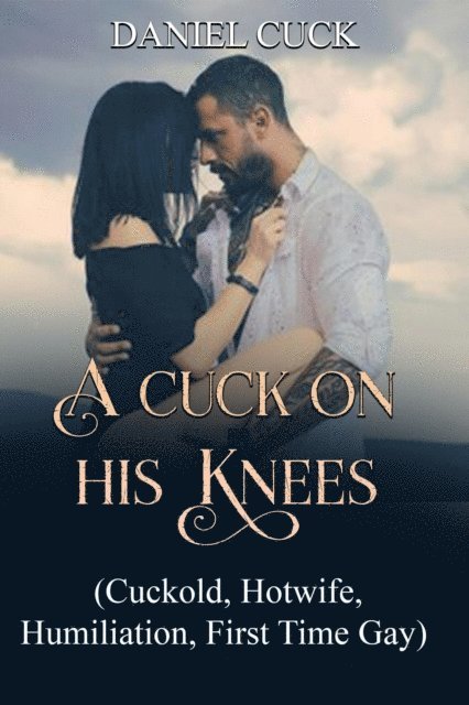 Daniel Cuck - Cuck on His Knees, E-bok. Tillgänglighet: Lägg i varukorg