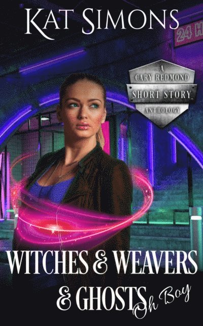 Kat Simons - Witches and Weavers and Ghosts, Oh Boy, E-bok
