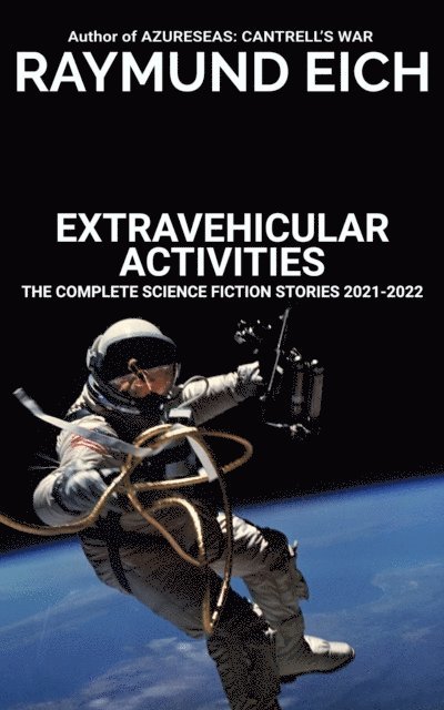 Raymund Eich - Extravehicular Activities, E-bok