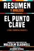 Resumen Y Analisis: El Punto Clave (The Tipping Point) - Basado En El Libro Escrito Por Malcolm Gladwell
