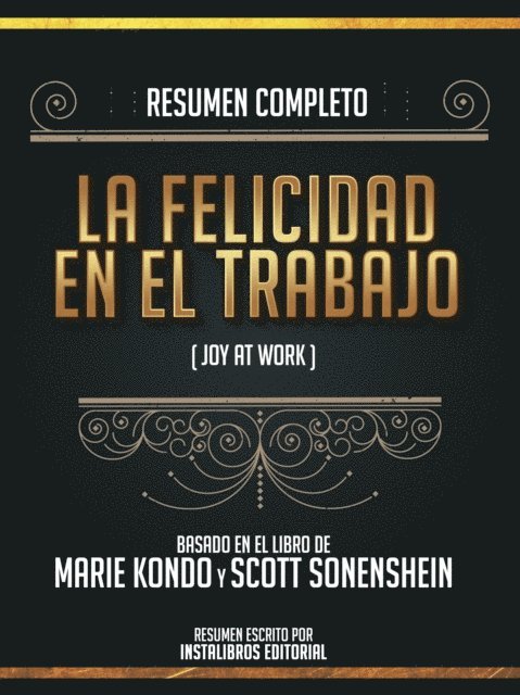 Instalibros Editorial - Resumen Completo: La Felicidad En El Trabajo (Joy At Work) - Basado En El Libro De Marie Kondo Y Scott Sonenshein, E-bok. Tillgänglighet: Lägg i varukorg
