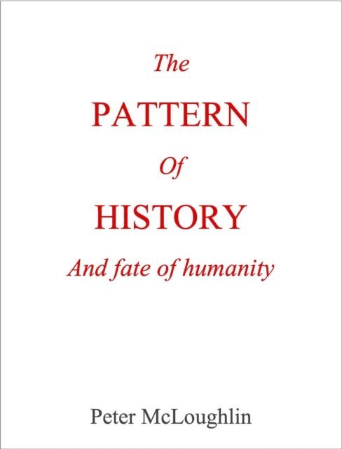 Peter McLoughlin - Pattern of History and Fate of Humanity, E-bok
