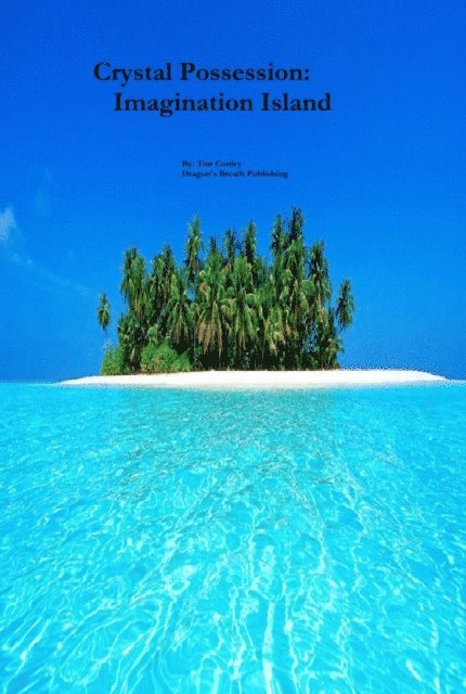 Tim Conley - Crystal Possession: Imagination Island, E-bok