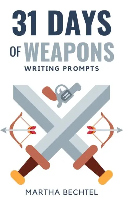 Martha Bechtel - 31 Days of Weapons (Writing Prompts), E-bok. Tillgänglighet: Lägg i varukorg