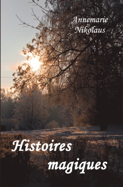 Annemarie Nikolaus - Histoires magiques, E-bok