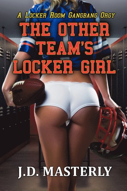 J.D. Masterly - Other Team's Locker Girl: A Locker Room Gangbang Orgy, E-bok. Tillgänglighet: Lägg i varukorg