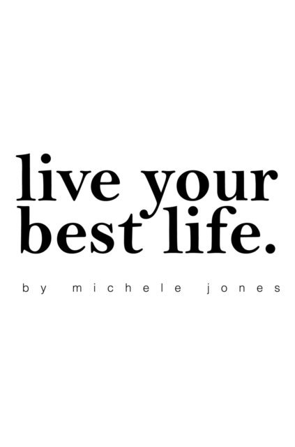 Michele Jones - Live Your Best Life, E-bok