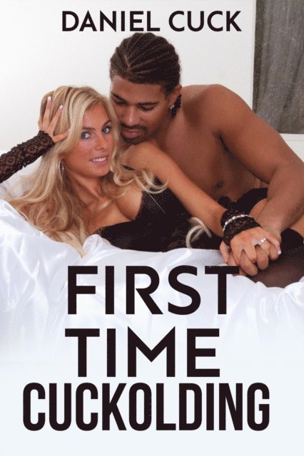 Daniel Cuck - First Time Cuckolding, E-bok. Tillgänglighet: Lägg i varukorg
