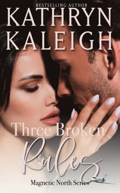 Kathryn Kaleigh - Three Broken Rules, E-bok