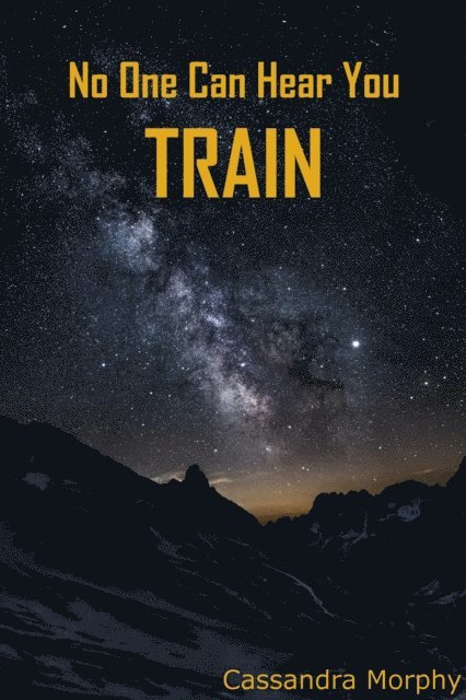 Cassandra Morphy - No One Can Hear You Train, E-bok