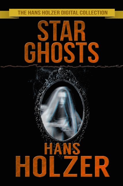 Hans Holzer - Star Ghosts, E-bok