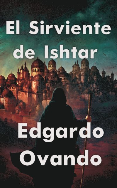 Edgardo Ovando - El Sirviente de Ishtar, E-bok
