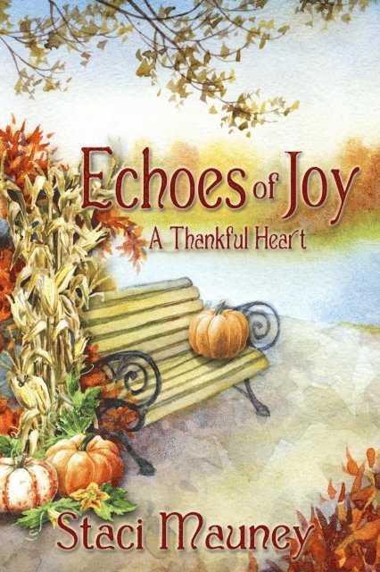 Staci Mauney - Echoes of Joy: A Thankful Heart, E-bok