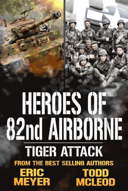 Eric Meyer, Todd McLeod - Tiger Attack: Heroes of the 82nd Airborne Book 1, E-bok