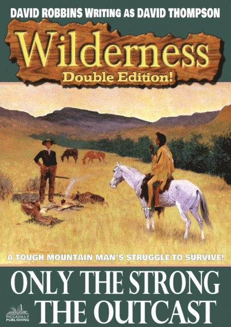 David Robbins - Wilderness Double Edition 30: Only the Strong / The Outcast, E-bok