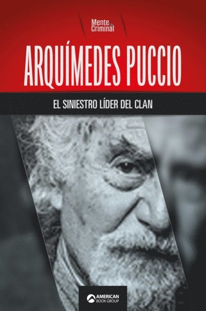 Mente Criminal - Arquimedes Puccio, el siniestro lider del clan, E-bok