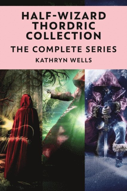 Kathryn Wells - Half-Wizard Thordric Collection: The Complete Series, E-bok