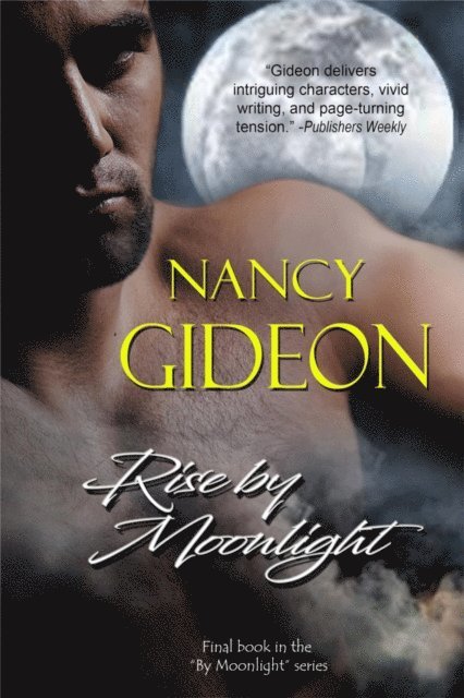 Nancy Gideon - Rise by Moonlight, E-bok