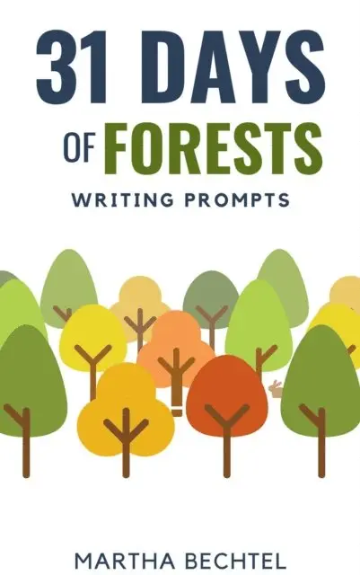 Martha Bechtel - 31 Days of Forests (Writing Prompts), E-bok. Tillgänglighet: Lägg i varukorg